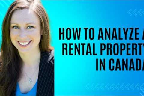 How to Analyze a Rental Property in Canada in 2024