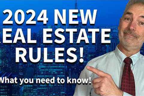 NEW Real Estate Rules & What Homebuyers and Sellers NEED TO KNOW (2024 NAR Guidelines)