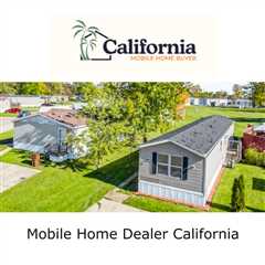 Mobile Home Dealer California