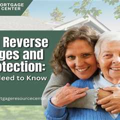 Arizona Reverse Mortgages and Heir Protection: What You Need to Know