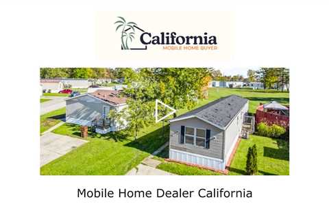 Mobile Home Dealer California - California Mobile Home Buyer - (562) 412-5474