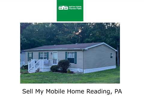 Sell My Mobile Home Reading, PA