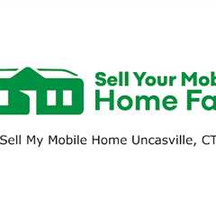 Sell My Mobile Home Uncasville, CT