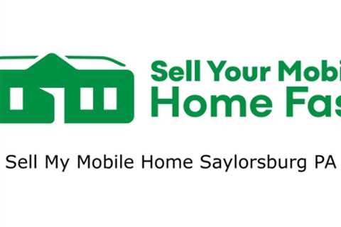 Sell My Mobile Home Saylorsburg, PA