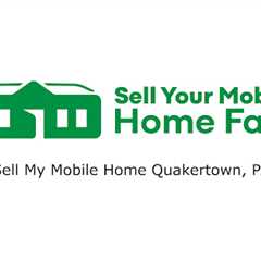 Sell My Mobile Home Quakertown, PA
