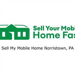Sell My Mobile Home Norristown, PA - Sell Your Mobile Home Fast Company - 570-775-5777
