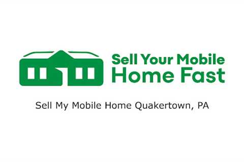 Sell My Mobile Home Quakertown, PA