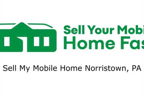 Sell My Mobile Home Norristown, PA - Sell Your Mobile Home Fast Company - 570-775-5777
