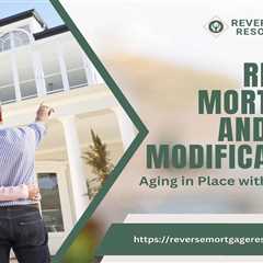 Reverse Mortgages and Home Modifications: Aging in Place with Confidence