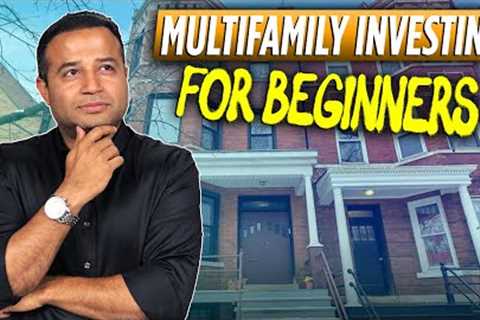Multifamily Real Estate Investing FOR BEGINNERS!