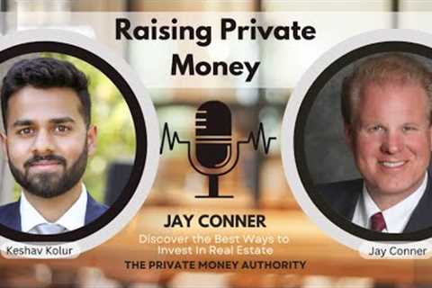 Fire Your Banker: How Private Money Fuels Real Estate Success with Jay Conner
