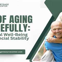 Art of Aging Gracefully: Emotional Well-Being and Financial Stability