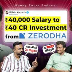 ₹40000 Salary to ₹40 Crore Investment from Zerodha ! Don't Miss this| Money Purse Finance Podcast