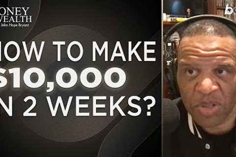 Smartest Way To Make $10K in 2 Weeks