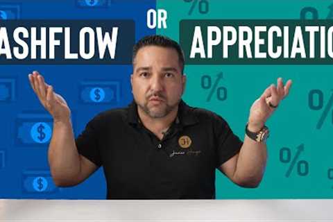 CASHFLOW VS APPRECIATION | REAL ESTATE