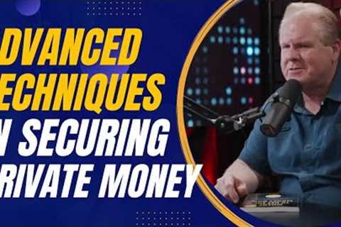 Advanced Techniques in Securing Private Funds for Real Estate Investments