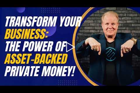 Transform Your Business: The Power of Asset-Backed Private Money for Real Estate Growth