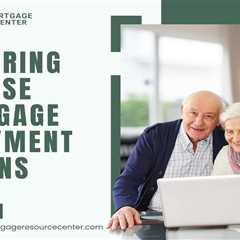Exploring Reverse Mortgage Repayment Options