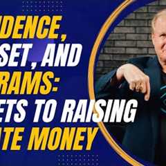 Confidence, Mindset, and Programs: The Secrets to Raising Private Money in Real Estate