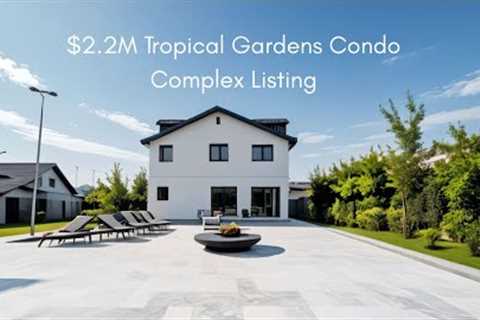 $2.2 Million Tropical Gardens Condo Complex