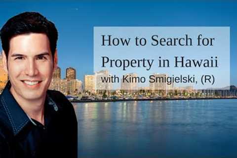 How to Search for Property in Hawaii | Hawaii Real Estate