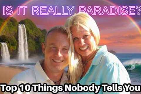 Don’t Move to Hawaii! Until You Know These 10 Things....