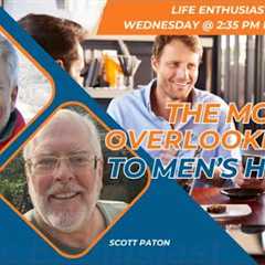 The Most Overlooked Key To Men’s Health!