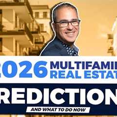 2026 Predictions for Multifamily Real Estate (And What To Do Now)