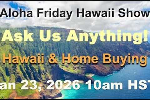 Are Affordable Homes Still Available in Hawaii? | Aloha Friday Hawaii Real Estate Show 01/23/2026