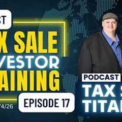 TAX SALE TITANS PODCAST EPISODE 17: TAX LIENS & TAX DEEDS