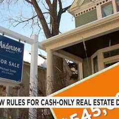 New real estate rule for those who pay in cash takes effect March 1