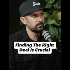 If you pick the wrong deal, you’re DONE.