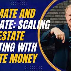 Automate and Delegate: Scaling Real Estate Investing with Private Money and Systems