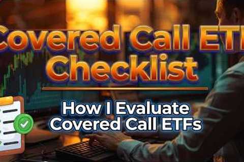 Covered Call ETF Checklist | How I Evaluate Covered Call ETFs BEFORE Adding them to My Portfolio