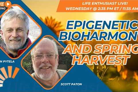Epigenetic Bioharmony & Spring Harvest