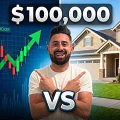 What Happens if You Invest $100k in Stocks vs Real Estate