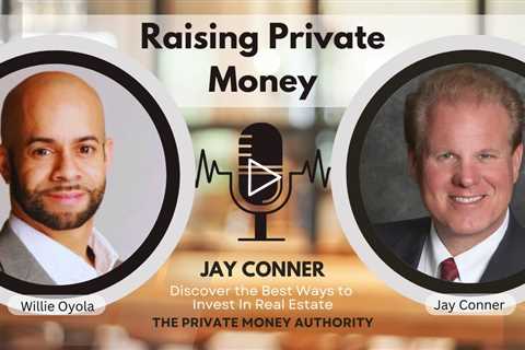 Elevating Real Estate Investments Using Private Money with Willie Oyola