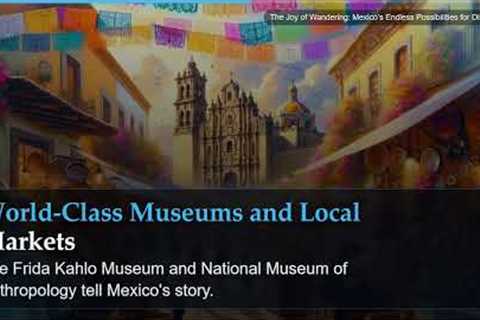 The Joy of Wandering: Mexico's Endless Possibilities for Discovery