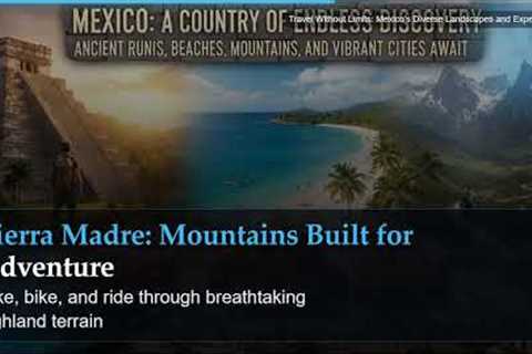 Travel Without Limits: Mexico's Diverse Landscapes and Experiences