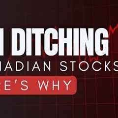 Why I’m DITCHING Canadian Stocks...With 1 Small Exception (For Now)