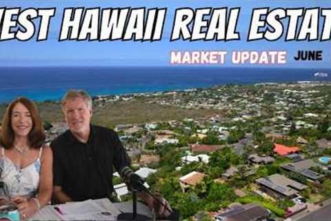 West Hawaii Real Estate Update: Market Suddenly Heating up. June 2026